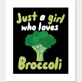 Just a Girl who loves Broccoli Posters and Art